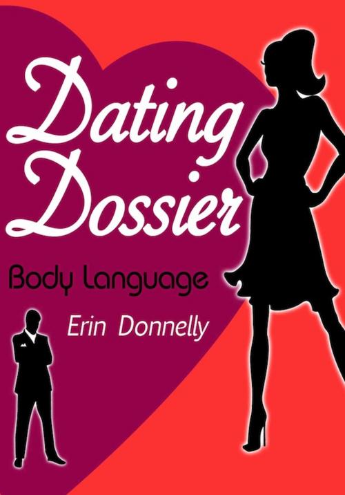 Cover of the book Dating Dossier: Body Language by Erin Donnelly, 70,000 Thoughts