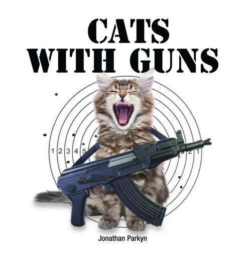 Cover of the book Cats With Guns by Parkyn, Jonathan, Amber Books Ltd