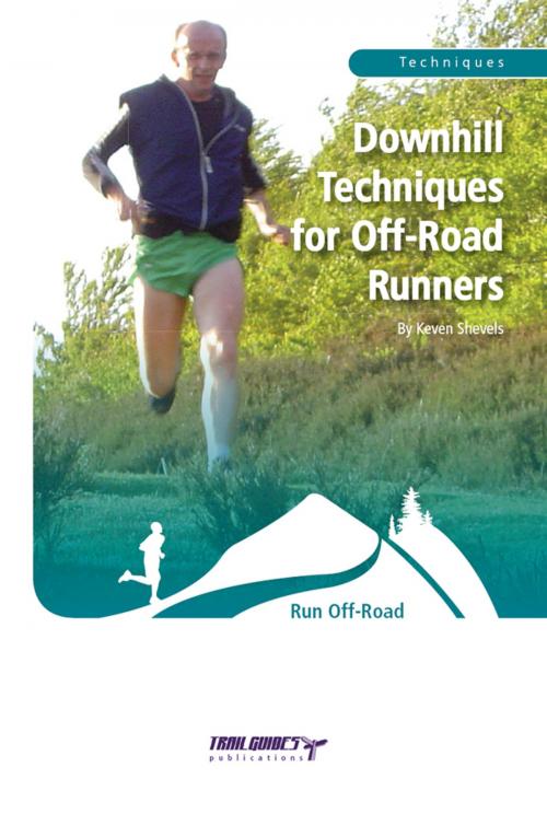 Cover of the book Downhill Techniques for Off-Road Runners by Keven Shevels, Trailguides Limited