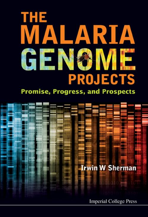 Cover of the book The Malaria Genome Projects by Irwin W Sherman, World Scientific Publishing Company