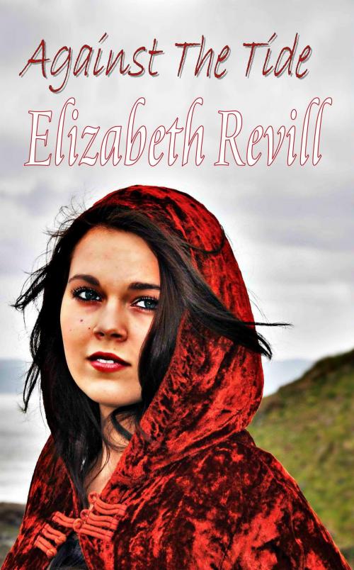 Cover of the book Against The Tide by Elizabeth Revill, Mirador Publishing