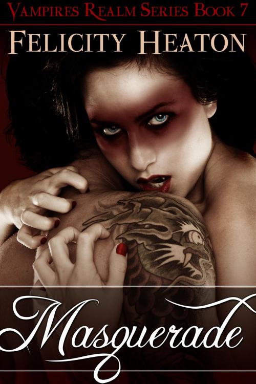 Cover of the book Masquerade (Vampires Realm Romance Series #7) by Felicity Heaton, Felicity Heaton