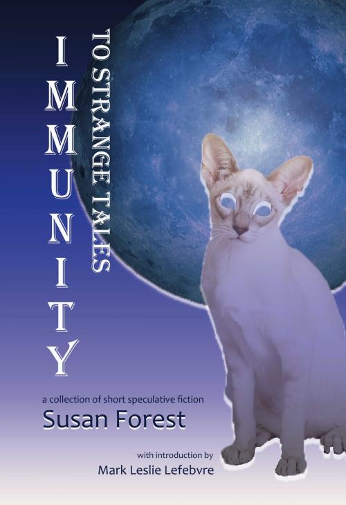 Cover of the book Immunity to Strange Tales by Susan Forest, Five Rivers Chapmanry