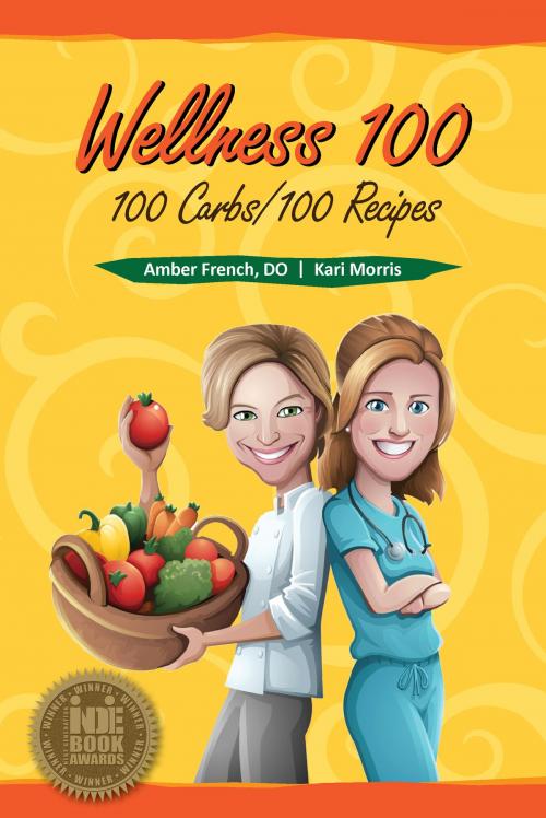 Cover of the book Wellness 100 by DO Amber French, Kari Morris, WriteLife Publishing