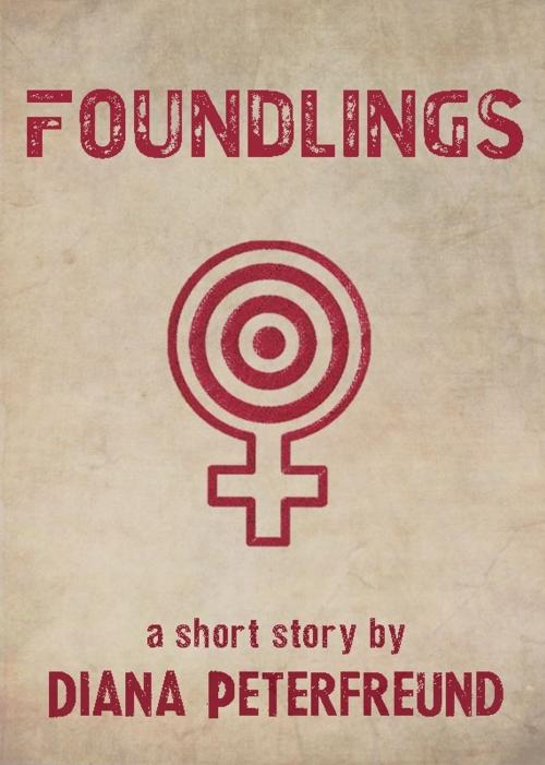 Cover of the book Foundlings by Diana Peterfreund, Diana Peterfreund
