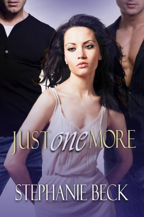 Cover of the book Just One More by Stephanie Beck, Beachwalk Press, Inc.