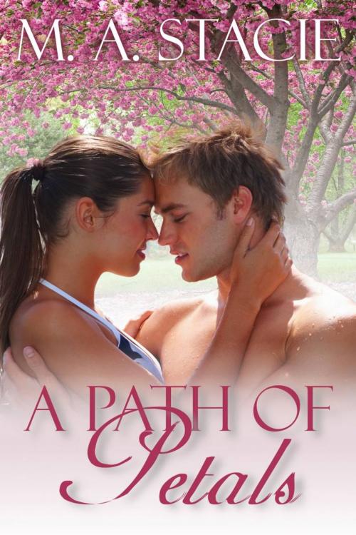 Cover of the book A Path of Petals by M. A. Stacie, Beachwalk Press, Inc.