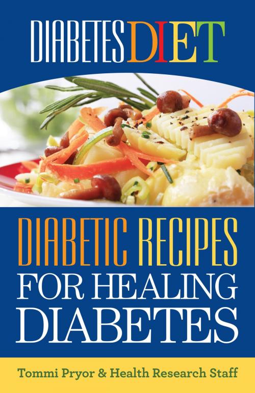 Cover of the book Diabetes Diet: Diabetic Recipes for Healing Diabetes by Tommi Pryor, Millwood Media