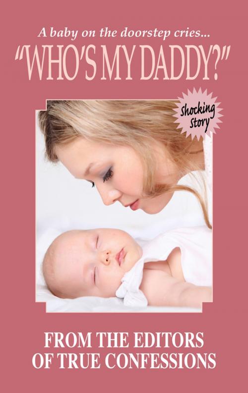 Cover of the book Who's My Daddy? by The Editors Of True Story And True Confessions, True Renditions