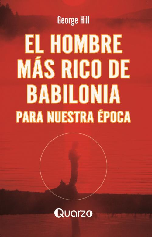 Cover of the book El hombre mas rico de Babilonia para nuestra epoca by George Hill, LD Books - Lectorum