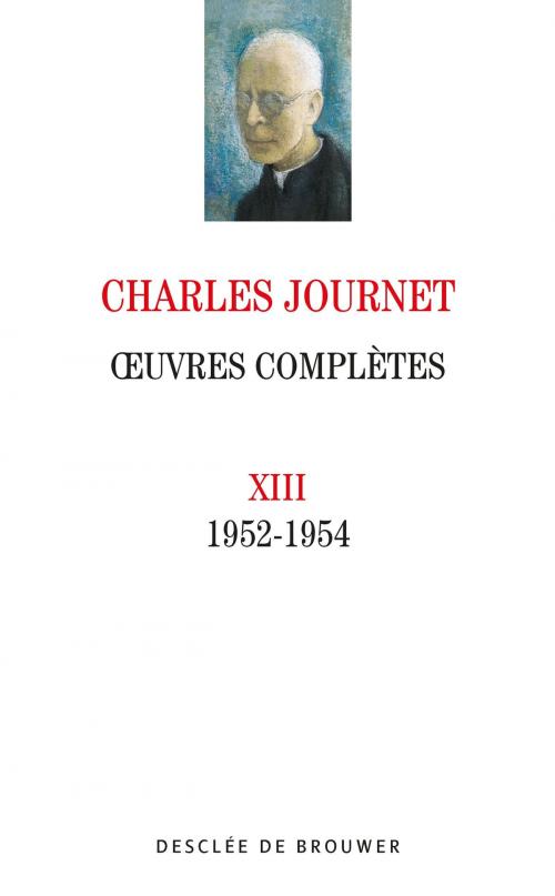 Cover of the book Oeuvres complètes volume XIII by Charles Journet, Desclée De Brouwer