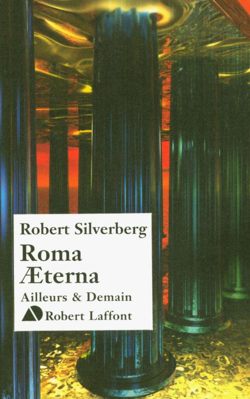 Cover of the book Roma AEterna by Robert SILVERBERG, Groupe Robert Laffont