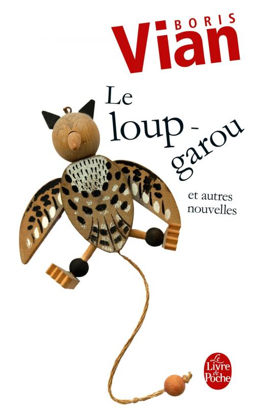 Cover of the book Le loup-garou et autres nouvelles by Boris Vian, Le Livre de Poche