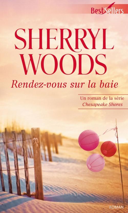 Cover of the book Rendez-vous sur la baie by Sherryl Woods, Harlequin