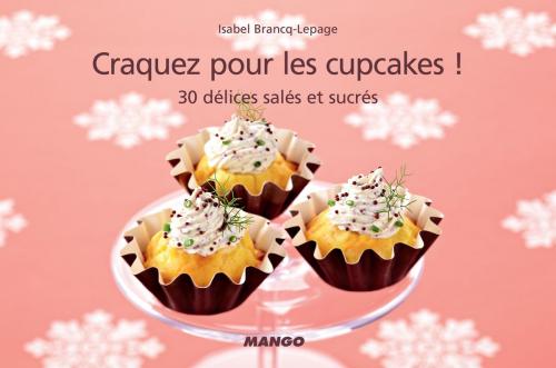 Cover of the book Craquez pour les cupcakes ! by Isabel Brancq-Lepage, Fabrice Veigas, Mango
