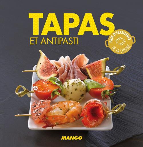 Cover of the book Tapas et antipasti by Marie-Laure Tombini, Mango
