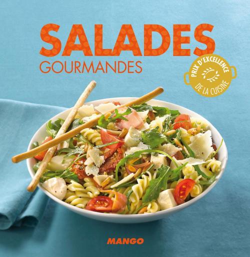 Cover of the book Salades gourmandes by Marie-Laure Tombini, Mango