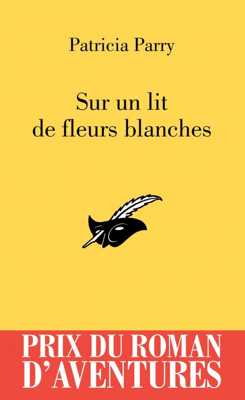 Cover of the book Sur un lit de fleurs blanches - PRA 2012 by Patricia Parry, Le Masque