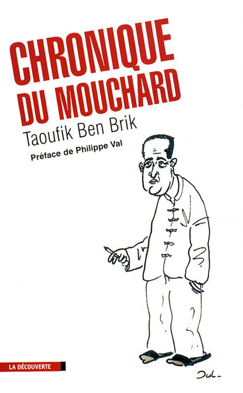 Cover of the book Chronique du mouchard by Taoufik BEN BRIK, Philippe VAL, La Découverte