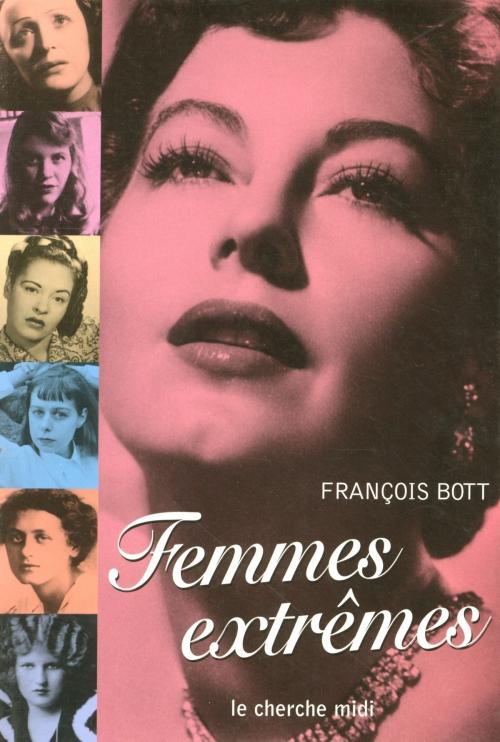 Cover of the book Femmes extrêmes by François BOTT, Cherche Midi