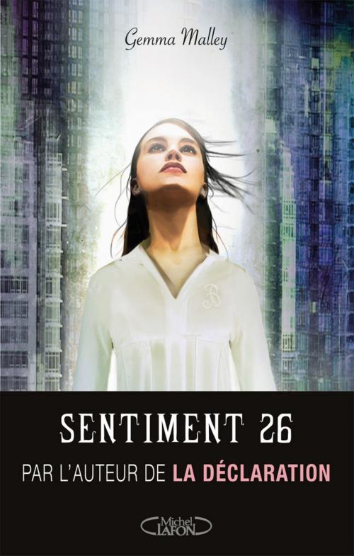 Cover of the book sentiment 26 by Gemma Malley, Michel Lafon