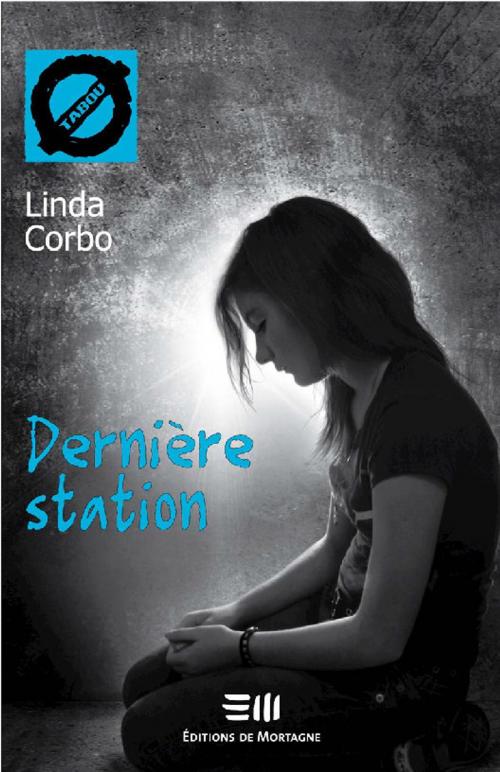 Cover of the book Dernière station 06 by Corbo Linda, De Mortagne
