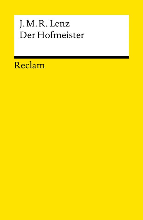 Cover of the book Der Hofmeister oder Vorteile der Privaterziehung by Jakob Michael Reinhold Lenz, Reclam Verlag