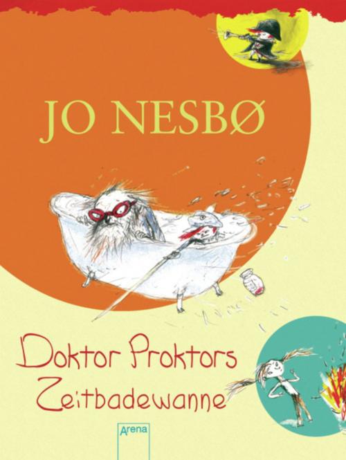 Cover of the book Doktor Proktors Zeitbadewanne by Jo Nesbø, Arena Verlag