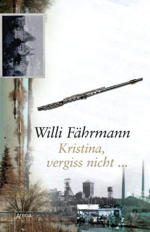 Cover of the book Kristina, vergiss nicht by Willi Fährmann, Arena Verlag