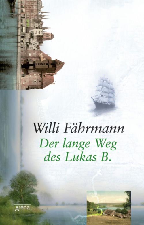 Cover of the book Der lange Weg des Lukas B. by Willi Fährmann, Arena Verlag
