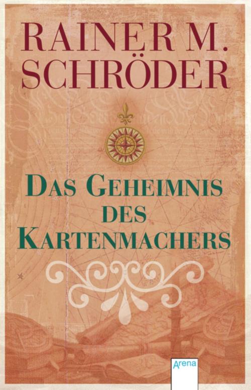 Cover of the book Das Geheimnis des Kartenmachers by Rainer M. Schröder, Arena Verlag
