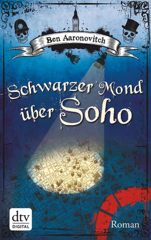 Cover of the book Schwarzer Mond über Soho by Ben Aaronovitch, dtv