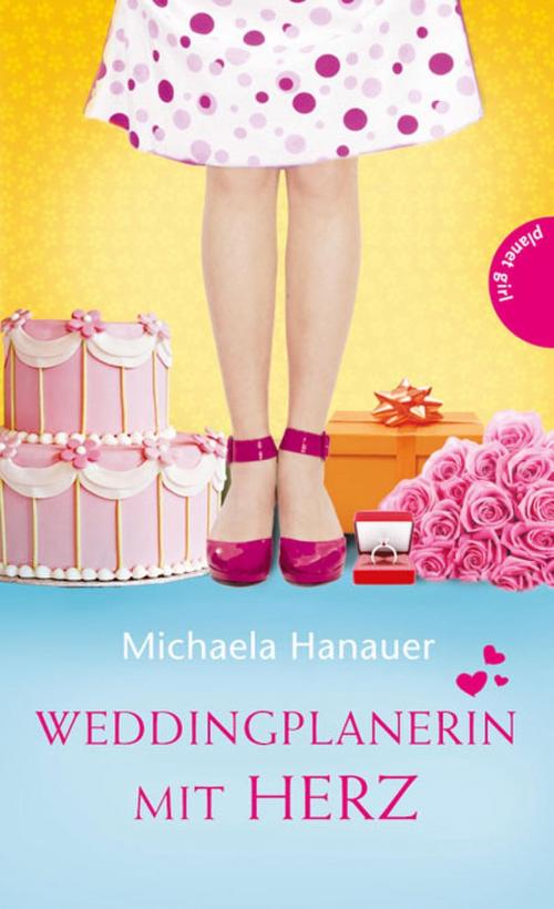 Cover of the book Weddingplanerin mit Herz by Michaela Hanauer, bürosüd° GmbH, Planet!