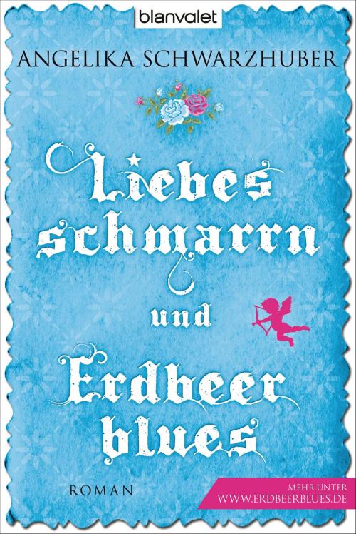 Cover of the book Liebesschmarrn und Erdbeerblues by Angelika Schwarzhuber, E-Books der Verlagsgruppe Random House GmbH