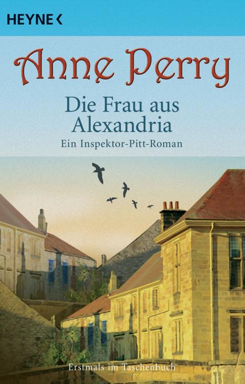 Cover of the book Die Frau aus Alexandria by Anne Perry, Heyne Verlag