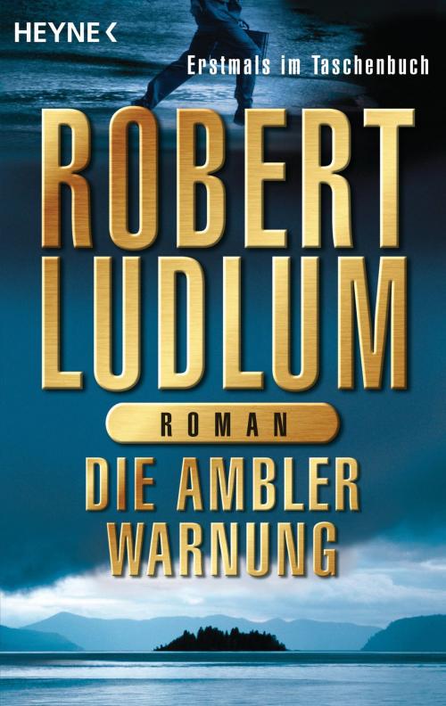 Cover of the book Die Ambler-Warnung by Robert Ludlum, Heyne Verlag