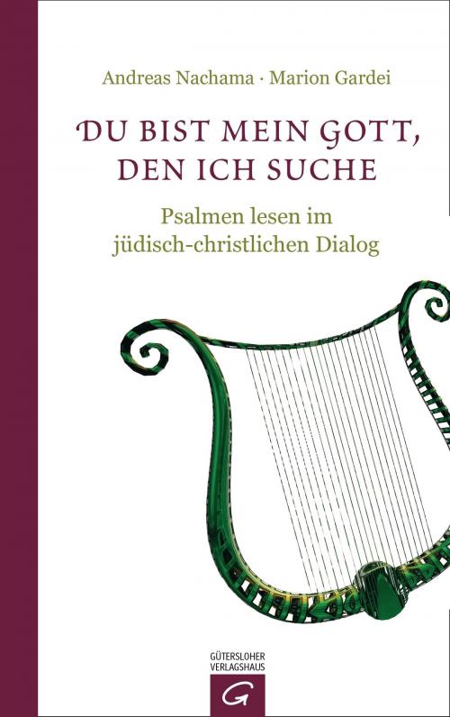 Cover of the book Du bist mein Gott, den ich suche by Andreas Nachama, Marion Gardei, Gütersloher Verlagshaus