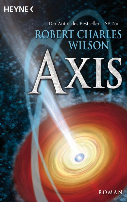 Cover of the book Axis by Robert Charles Wilson, Heyne Verlag