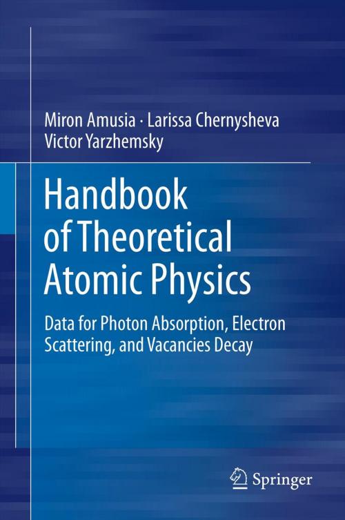 Cover of the book Handbook of Theoretical Atomic Physics by Larissa Chernysheva, Victor Yarzhemsky, Miron Amusia, Springer Berlin Heidelberg