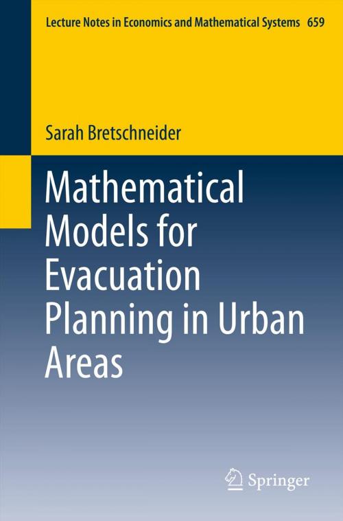 Cover of the book Mathematical Models for Evacuation Planning in Urban Areas by Sarah Bretschneider, Springer Berlin Heidelberg