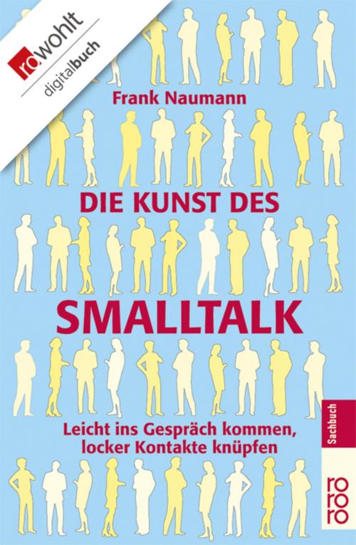 Cover of the book Die Kunst des Smalltalk by Frank Naumann, Rowohlt E-Book
