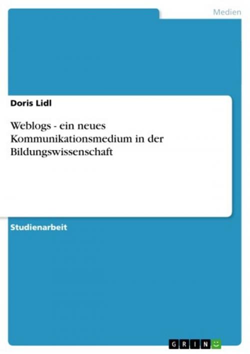 Cover of the book Weblogs - ein neues Kommunikationsmedium in der Bildungswissenschaft by Doris Lidl, GRIN Verlag