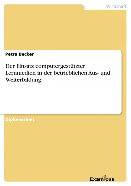 Cover of the book Der Einsatz computergestützter Lernmedien in der betrieblichen Aus- und Weiterbildung by Petra Becker, Examicus Verlag