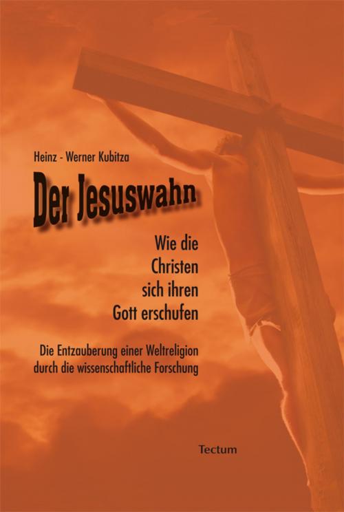 Cover of the book Der Jesuswahn by Heinz-Werner Kubitza, Tectum Wissenschaftsverlag
