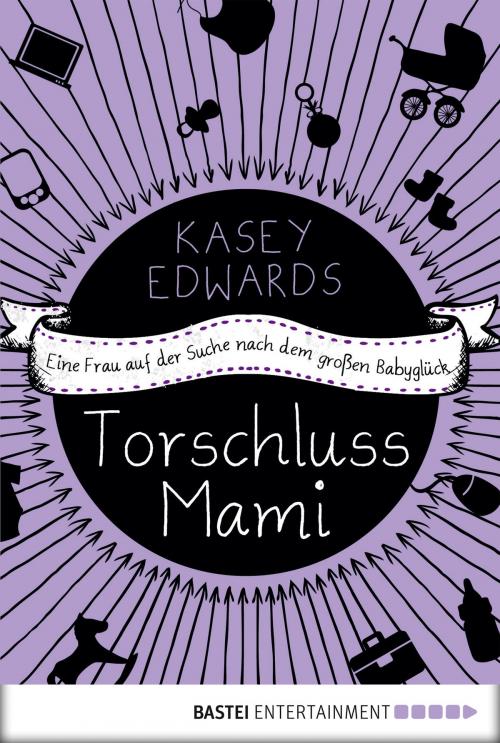 Cover of the book Torschlussmami by Kasey Edwards, Bastei Entertainment