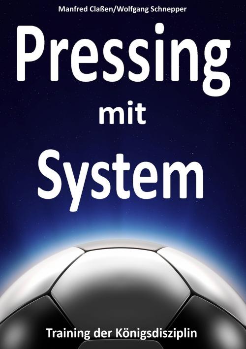 Cover of the book Pressing mit System by Manfred Claßen, Wolfgang Schnepper, Books on Demand