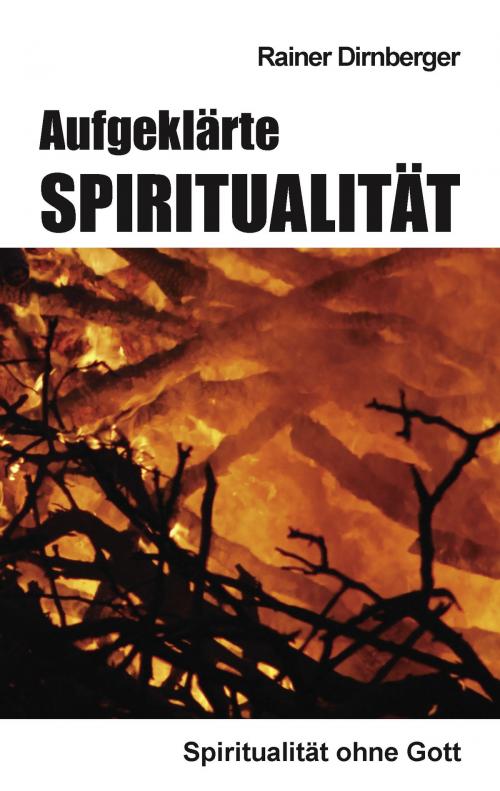 Cover of the book Aufgeklärte Spiritualität by Rainer Dirnberger, Books on Demand