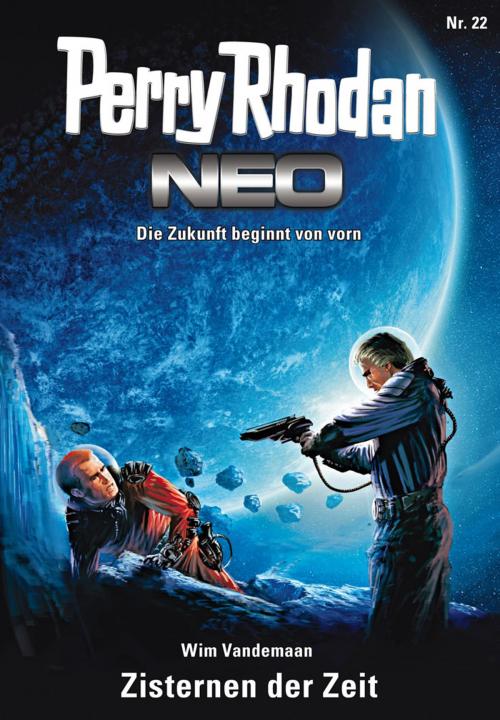 Cover of the book Perry Rhodan Neo 22: Zisternen der Zeit by Wim Vandemaan, Perry Rhodan digital