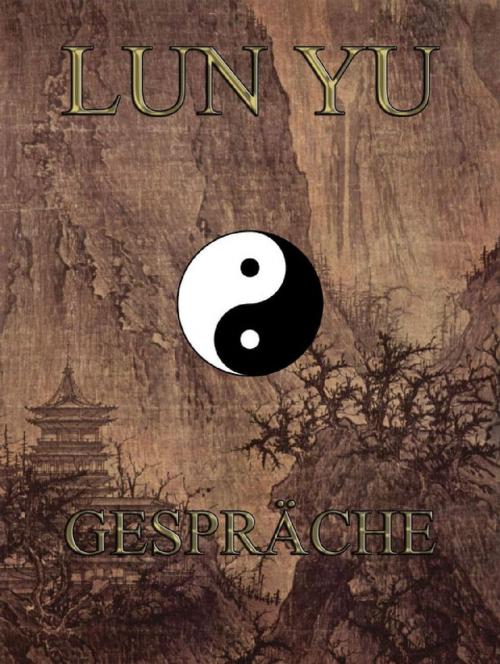 Cover of the book Lun Yü - Gespräche by , Jazzybee Verlag