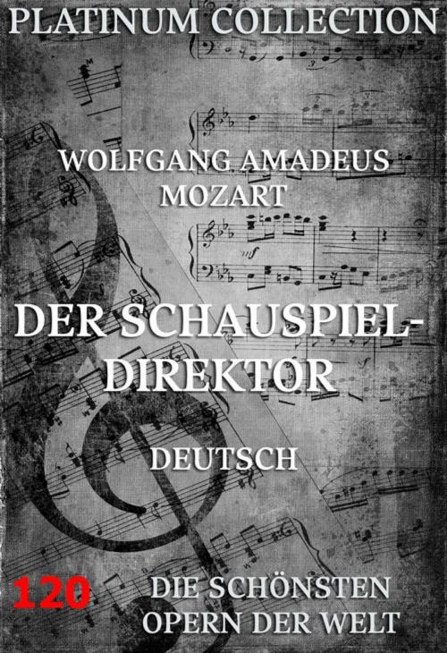 Cover of the book Der Schauspieldirektor by Wolfgang Amadeus Mozart, Johann Gottlieb Stephanie, Jazzybee Verlag